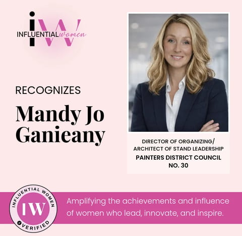 Influential Women recognizes Mandy Jo Ganieany, Director of Organizing and Architect of Stand Leadership for Painters District Council No. 30